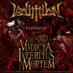 Vadimvon : The Vindicta Interitus Mortem